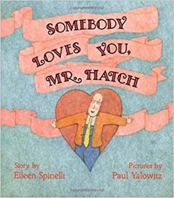 Somebody Loves You, Mr. Hatch..-