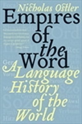 Empires Of The Word - A Language History Of The World..-