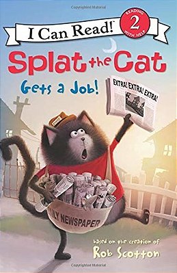 Gets A Job!: Splat The Cat - I Can Read! - Level 2..-