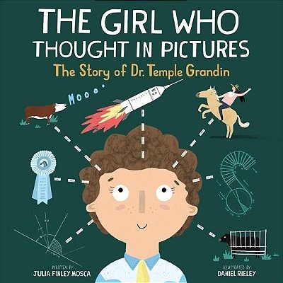 The Girl Who Thought In Pictures: The Story Of Dr. Temple Grandin..-