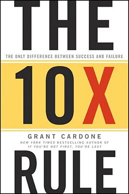 The 10X Rule - The Only Difference Between Success And Failure..-
