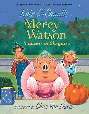 Mercy Watson - Princess In Disguise..-