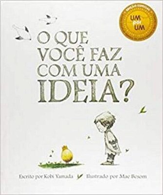 O Que Você Faz Com Uma Ideia?..-