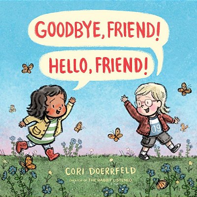 Goodbye, Friend! Hello, Friend!..-