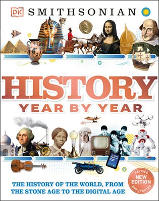 History Year By Year - The History Of The World, From The Stone Age To The Digital Age..-