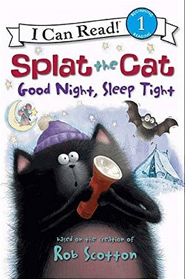 Good Night, Sleep Tight: Splat The Cat - I Can Read! - Level 1..-