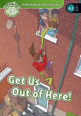 Get US Out Of There! - Oxford Read And Imagine - Level 3..-