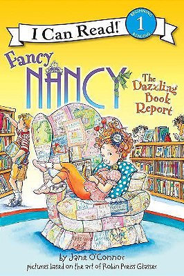 The Dazzling Book Report: Fancy Nancy - I Can Read! - Level 1-..