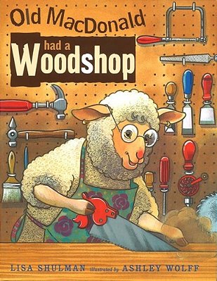 Old Macdonald Had A Woodshop-..