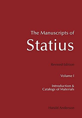 The Manuscripts Of Statius: Revised Edition, Volume I: Introduction And Catalogs Of Materials-..