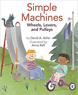 Simple Machines: Wheels, Levers, And Pulleys-..