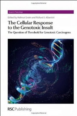 The Cellular Response To The Genotoxic Insult - The Question Of Threshold For Genotoxic Carcinogens-..