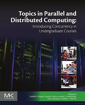 Topics In Parallel And Distributed Computing - Introducing Concurrency In Undergraduate Courses-..