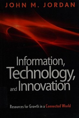 Information, Technology, And Innovation-..