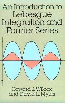 An Introduction To Lebesgue Integration And Fourier Series-..