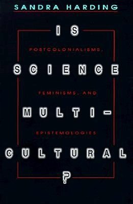 Is Science Multicultural Postcolonialism, Feminism & Epistemologies-..