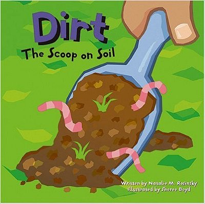 Dirt - The Scoop On Soil-..