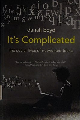 It's Complicated - The Social Lives Of Networked Teens-..