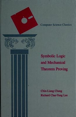 Symbolic Logic And Mechanical Theorem Proving-..