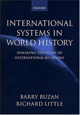 International Systems In World History - Remaking The Study Of International Relations-..