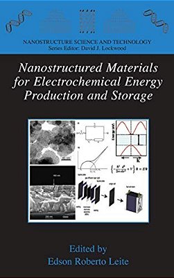 Nanostructured Materials For Electrochemical Energy Production And Storage-..