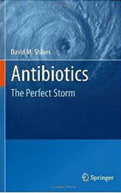Antibiotics - The Perfect Storm-..