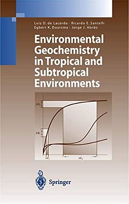 Environmental Geochemistry In Tropical And Subtropical Environments-..
