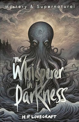 The Whisperer In Darkness - The Tales Of Mistery & The Supernatural-..
