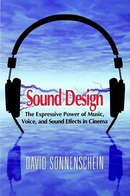Sound Design - The Expressive Power Of Music, Voice And Sound Effects In Cinema-..
