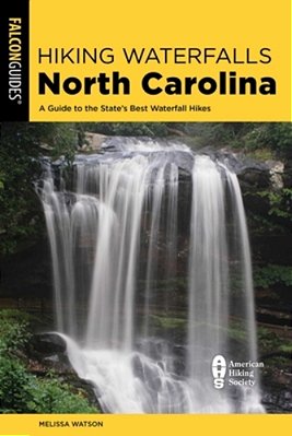Hiking Waterfalls North Carolina: A Guide To The State's Best Waterfall Hikes-..