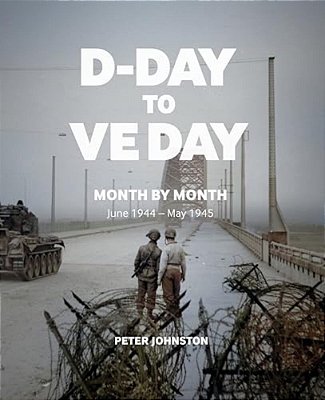 Dday To Ve Day: Month By Month-..