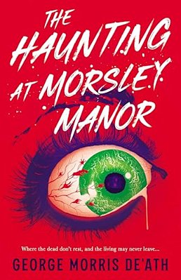 The Haunting At Morsley Manor-..