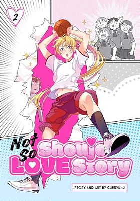 Not So Shoujo Love Story, Vol. 2-..