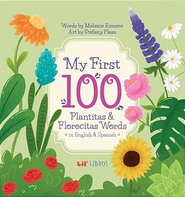 My First 100 Plantitas & Florecitas Words In English & Spanish-..