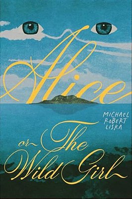 Alice, Or The Wild Girl-..