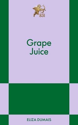 Grape Juice: An 831 Stories Romance-..