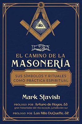 El Camino De La Masonería: Sus Símbolos Y Rituales Como Práctica Espiritual-..