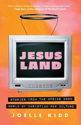 Jesusland: Stories From The Upside Down World Of Christian Pop Culture-..