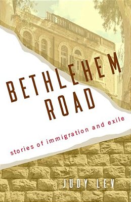 Bethlehem Road: Stories Of Immigration And Exile-..