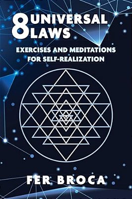 8 Universal Laws: Exercises And Meditations For Self-Realization-..