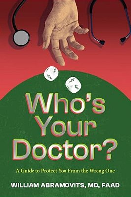 Who's Your Doctor?: A Guide To Protect You From The Wrong One-..