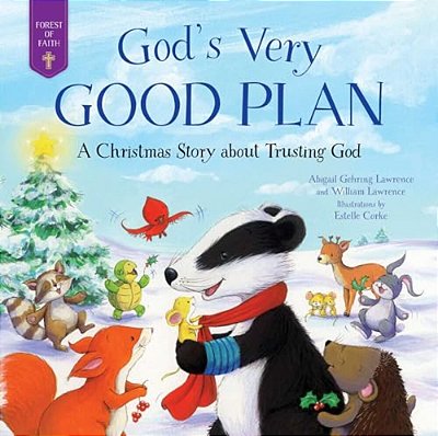 God's Very Good Plan: A Christmas Story About Trusting God-..
