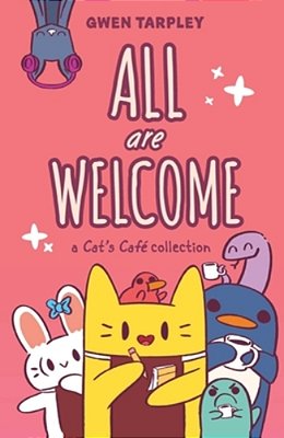 All Are Welcome: A Cat's Café Collection-..