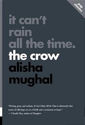 It Can't Rain All The Time: The Crow-..