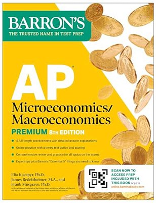 Ap Microeconomics/Macroeconomics Premium, Eighth Edition: Prep Book With 4 Practice Tests + Comprehensive Review + Online Practice-..