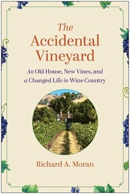 The Accidental Vineyard: An Old House, New Vines, And A Changed Life In Wine Country-..