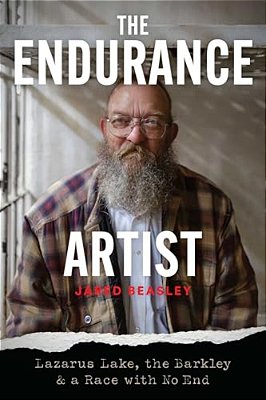 The Endurance Artist: Lazarus Lake, The Barkley & A Race With No End-..