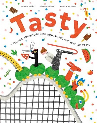 Tasty: A Curious Adventure Into How, What, And Why We Taste-..