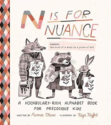 N Is For Nuance: An Alphabet Book For Precocious Kids-..