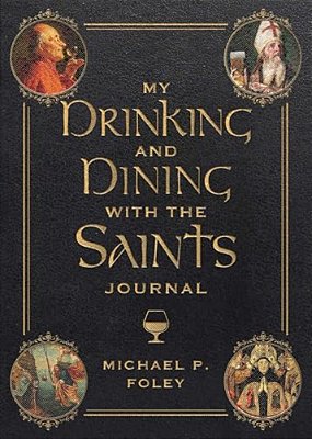 My Drinking And Dining With The Saints Journal-..